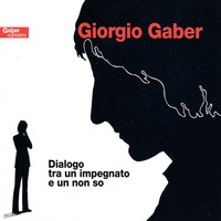 Giorgio Gaber - Dialogo tra un impegnato e un non so