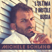 Michele Schiano - L'ultima e inutile bugia