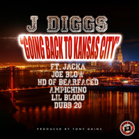 J-Diggs - Going Back to Kansas City (feat. The Jacka, Joe Blow, Hd, Ampichino, Lil Blood & Dubb 20)