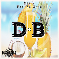 Max V. - Feel So Good