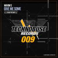 Maxim S - Give Me Some