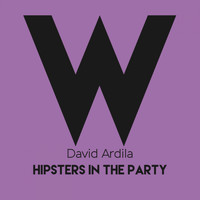 David Ardila - Hipsters In The Party
