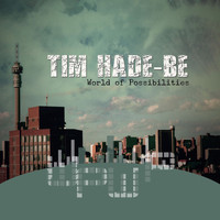 Tim Hade-be - World of Possibilities