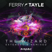 Ferry Tayle - The Wizard Extended & Remixed