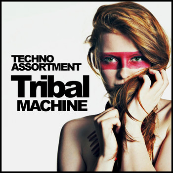 Various Artists - Tribal Machine: Techno Assortment