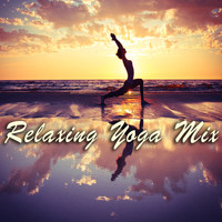 Relax, Relax & Relax and Relaxation And Meditation - Relaxing Yoga Mix