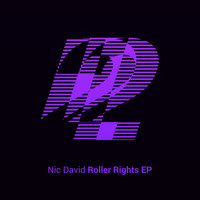 Nic David - Roller Rights EP