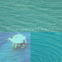 Lo Tide - Entanglement Point