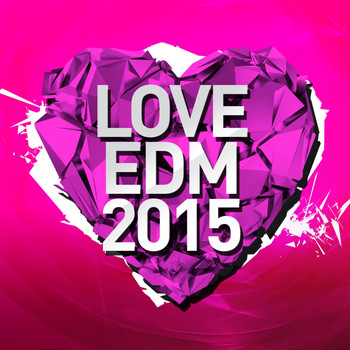Various Artists - Love EDM 2015, Vol. 3