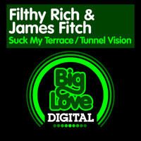 Filthy Rich & James Fitch - Suck My Terrace / Tunnel Vision