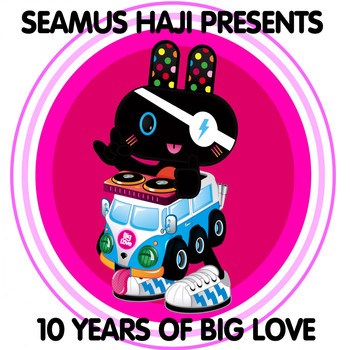 Various Artists - Seamus Haji Presents 10 Years of Big Love