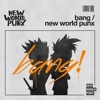 New World Punx - Bang