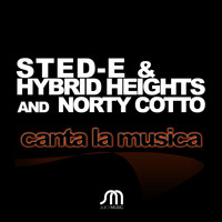 Sted-E & Hybrid Heights and Norty Cotto - Canta La Musica