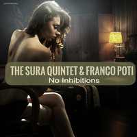 The Sura Quintet & Franco Poti - No Inhibitions