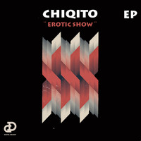Chiqito - Erotic Show EP