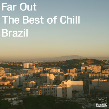 Various Artists - Far Out: The Best of Chill Brazil
