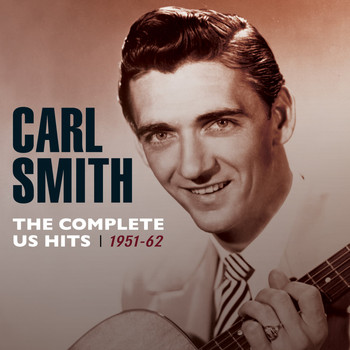 Carl Smith - The Complete Us Hits 1951-62