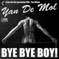 Yan De Mol - Bye Bye Boy