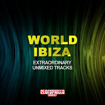 Various Artists - World Ibiza (Extraordinary Unmixed Tracks)