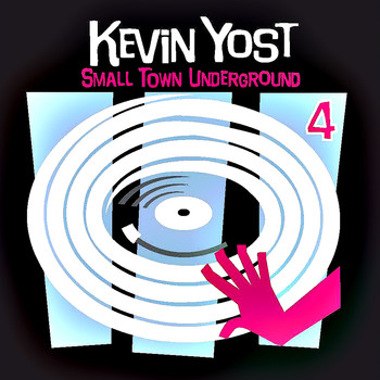 Kevin Yost - Small Town Underground, Vol. 4