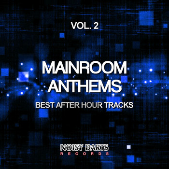 Various Artists - Mainroom Anthems, Vol. 2 (Best After Hour Tracks)