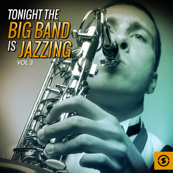 Various Artists - Tonight the Big Band Is Jazzing, Vol. 3