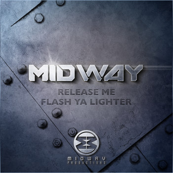 Midway - Release Me / Flash Ya Lighter