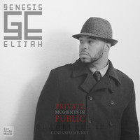 Genesis Elijah - Private Moments In Public