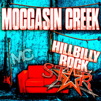 Moccasin Creek - Hillbilly Rockstar