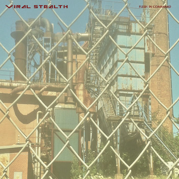 Viral Stealth - Flesh in Command (Explicit)
