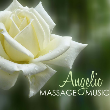 Music For Absolute Sleep & Massage & Angels Of Relaxation - Angelic Massage Music for Deep Sleep