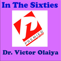 Dr. Victor Olaiya - In the Sixties (Explicit)