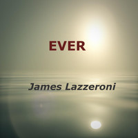 James Lazzeroni - Ever