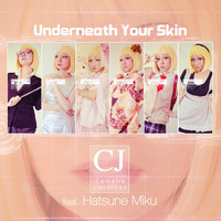 Hatsune Miku - Underneath Your Skin (feat. Hatsune Miku)