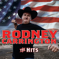 Rodney Carrington - The Hits (Explicit)