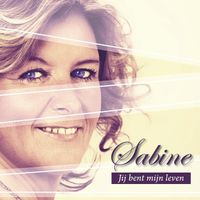 Sabine - Jij Bent Mijn Leven