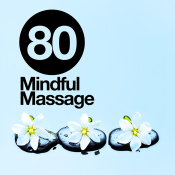 Massage|Massage Therapy Music|Musica Para Relajarse - 80 Mindful Massage