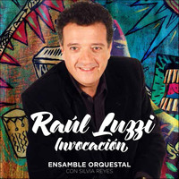 Raúl Luzzi - Invocación