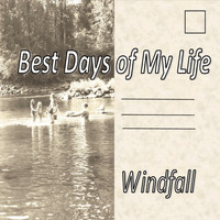 Windfall - Best Days of My Life