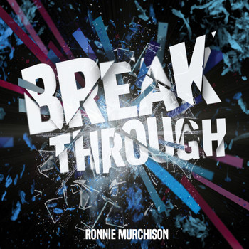 Ronnie Murchison - Break Through