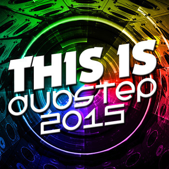 Various Artists - This Is Dubstep: 2015