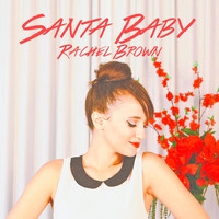 Rachel Brown - Santa Baby