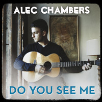 Alec Chambers - Do You See Me