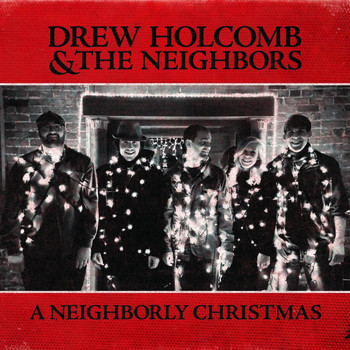Drew Holcomb & the Neighbors - A Neighborly Christmas