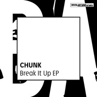 Chunk - Break It Up (Explicit)