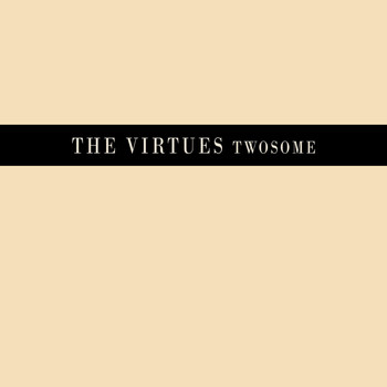 The Virtues - Twosome