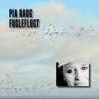 Pia Raug - Fugleflugt