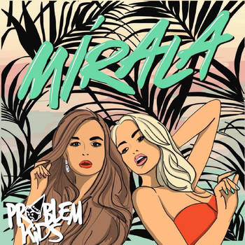 Problem Kids (feat. Marti) - Mírala