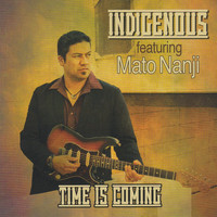 Indigenous - Time Is Coming