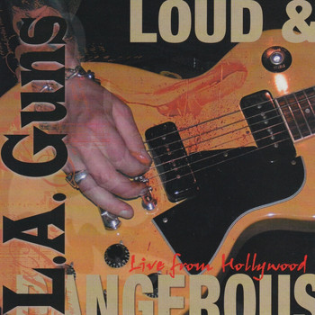L.A. Guns - Loud & Dangerous (Live from Hollywood)